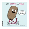 2 Years And Over>La Courte Echelle Book Une Patate À Vélo - Élise Gravel
