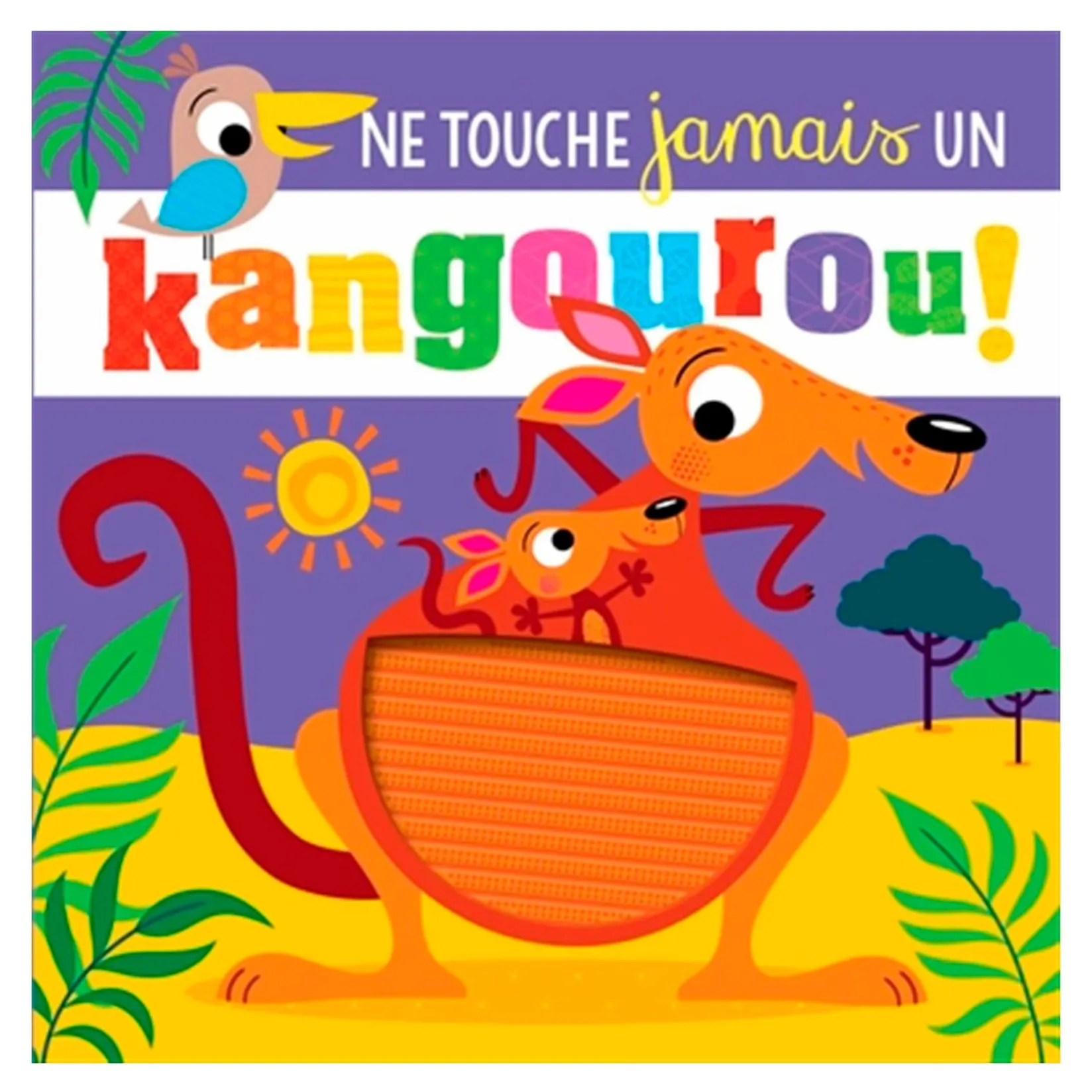 Quebec Books|Baby 0-2 Years>Prologue Ne Touche Jamais Un Kangourou